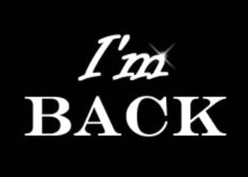 I Am Back!