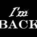 I Am Back!